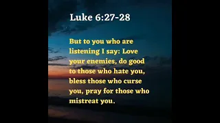 Luke 6:27-28/Love Your Enemies Bible verse