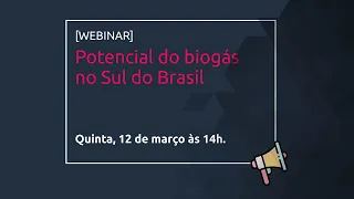 [Webinar] Potencial de biogás no Sul do Brasil