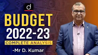 Budget 2022-23: Complete Analysis by Mr D. Kumar | Drishti IAS English