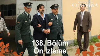 Bir Zamanlar Çukurova 138. Bölüm Ön İzleme