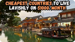 12 Cheapest Countries to Live Lavishly on 1000$/Month