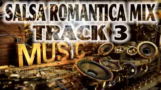 SALSA ROMANTICA MIX TRACK 3 (35min)