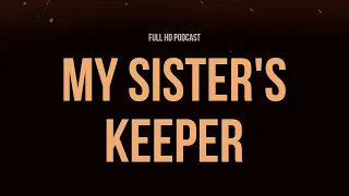 My Sister's Keeper (2009) - HD Full Movie Podcast Episode | Film Review