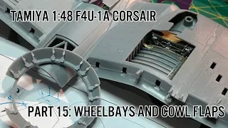 Tamiya 1:48 F4U-1A, Part 15: Wheel bays and cowl flaps