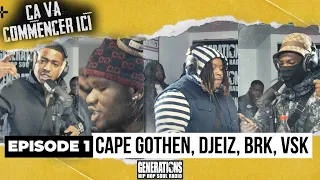 Freestyle Generations - Ça va commencer ici épisode 1 : Capé Gothen, Djeiz, BRK, VSK