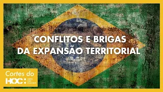 CONFLITOS DA EXPANSÃO TERRITORIAL | Geopolítica do Brasil