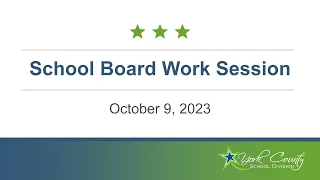 School Board Work Session & Special Meeting - October 9, 2023