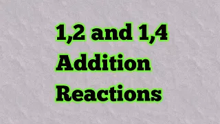 1,2 and 1,4 addition reaction