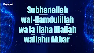 Zikir - Subhanallah Walhamdulillah Wa la Ilaha Illallah Wallahu Akbar