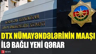 DTX nümayəndələrinin maaşı ilə bağlı QƏRAR