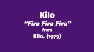 Kilo - Fire Fire Fire