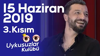 Okan Bayülgen ile Uykusuzlar Kulübü 15 Haziran 2019 - Bölüm 3 - Mehmet Erdem