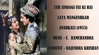 YEH ZINDAGI USI KI HAI JO KISI KA HO GAYA - LATA MANGESHKAR FILM ANARKALI (1953)