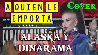 A QUIEN LE IMPORTA | ALASKA Y DINARAMA | TECLADO | COVER | ROCK EN TU IDIOMA | SINTETIZADOR | 2021