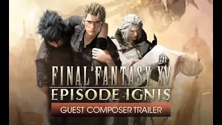 Final Fantasy XV: Episode Ignis - Yasunori Mitsuda Guest Composer Trailer [with subtitles]