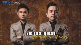 Shaxboz & Navruz - Yig'lab qoldi | Шахбоз & Навруз - Йиглаб колди