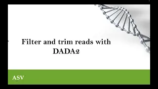 2 Filter and trim reads with DADA2