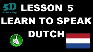 FIVE A DAY Learn to Speak Dutch Lesson 5