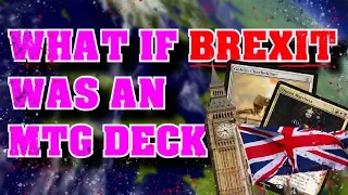 BREXIT: THE MAGIC THE GATHERING DECK - Getting Political -  Deck Tech and Gameplay