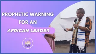 Prophetic Warning for an African Leader