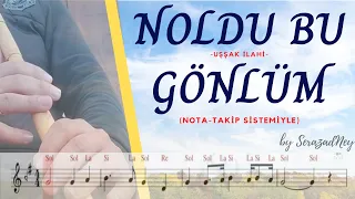 Ney Dersi 44.1 | NOLDU BU GÖNLÜM | Uşşak İlahi | Solfej/İcra (Nota Takip Sistemi)