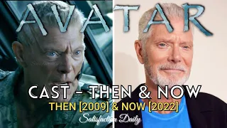Avatar 2009 Cast Then & Now 2022 | Avatar Cast in 2009 and in 2022 | Then and Now