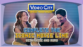 Video City: Complete the iconic movie line with Yassi and Ruru (Online Exclusive)