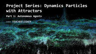 TouchDesigner Dynamic Particle System with Attractors Part 1: Autonomous Agents