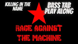 Rage Against The Machine - Killing In The Name (BASS TAB PLAY ALONG)