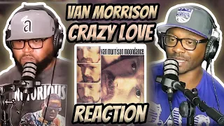 Van Morrison - Crazy Love (REACTION) #vanmorrison  #reaction