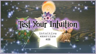 Test Your Intuition #28 | Intuitive Exercise Psychic Abilities