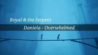 Royal&theSerpent - Overwhelmed (Daniela cover)/[RUS-sub](текст) ||Little Nightmares 2||