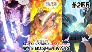 Wan Gu Shen Wang Chapter 255 Bahasa Indonesia +PDF ENGLISH