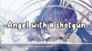 Nightcore - Angel with a shotgun ▷Lyrics