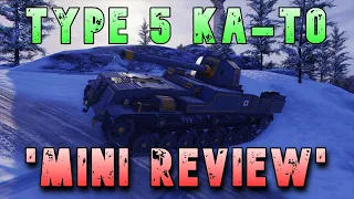 Type 5 KA-TO 'Mini Review' ll Wot Console - World of Tanks Modern Armor