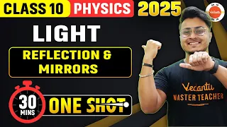 Light Reflection & Refraction | Reflection of Light & Mirrors One Shot | Class 10 Science Chapter 10