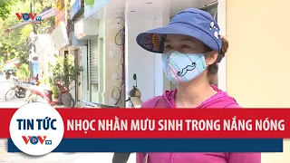 Nhọc nhằn mưu sinh trong nắng nóng