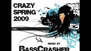 Crazy Spring 2009 Mixed By: BassCrasher