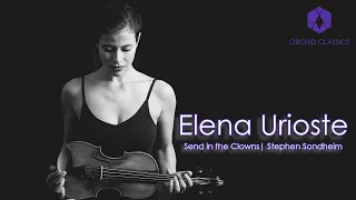 Elena Urioste | "Send in the Clowns" - Stephen Sondheim (arr. Tom Poster)