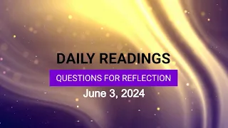 Questions for Reflection for June 3, 2024 HD