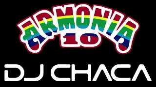 DJ CHACA - MIX ARMONIA 10