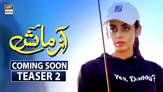 Azmaish | Teaser 2 | Coming Soon | ARY Digital