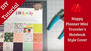 DIY Tutorial |Happy Planner Mini Laminated Traveler's Notebook Style Cover (for Mini Rings)