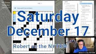 Was the puzzle way harder yesterday? [0:17/5:35]  ||  Sat 12/17/22 New York Times Crossword