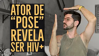 ATOR DA SÉRIE "POSE" REVELA VIVER COM HIV HÁ 14 ANOS | SUPER INDETECTÁVEL