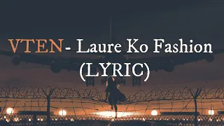 VTEN - Laure ko fashion (LYRIC)