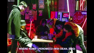 [韓繁中字]PENOMECO 페노메코 'WHERE REMIX (With DEAN, ZICO)'