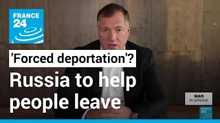 'Forced deportation'? Russia to help people leave annexed Ukraine region as Kyiv advances