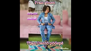 Tijan Dantò nouvo mizik "Fran Ginen"