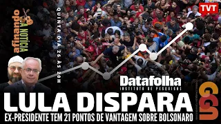 Lula dispara no Datafolha, com Nassif & Conde | Afinando a Notícia